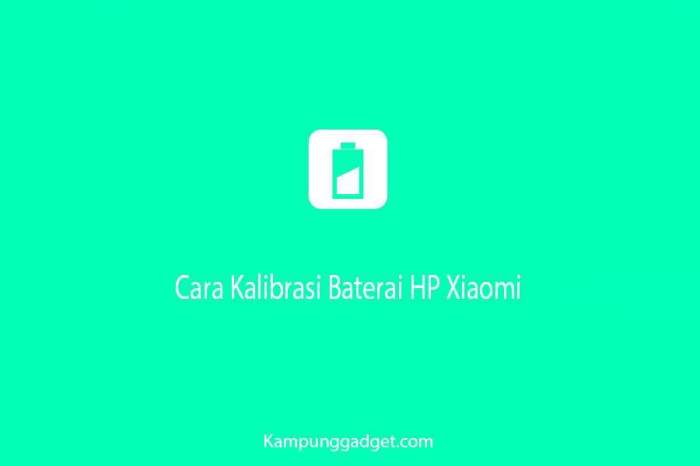 Cara Kalibrasi Baterai HP Agar Lebih Akurat